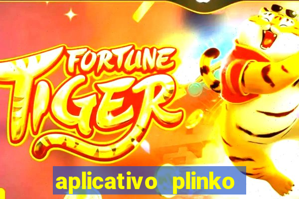 aplicativo plinko paga mesmo